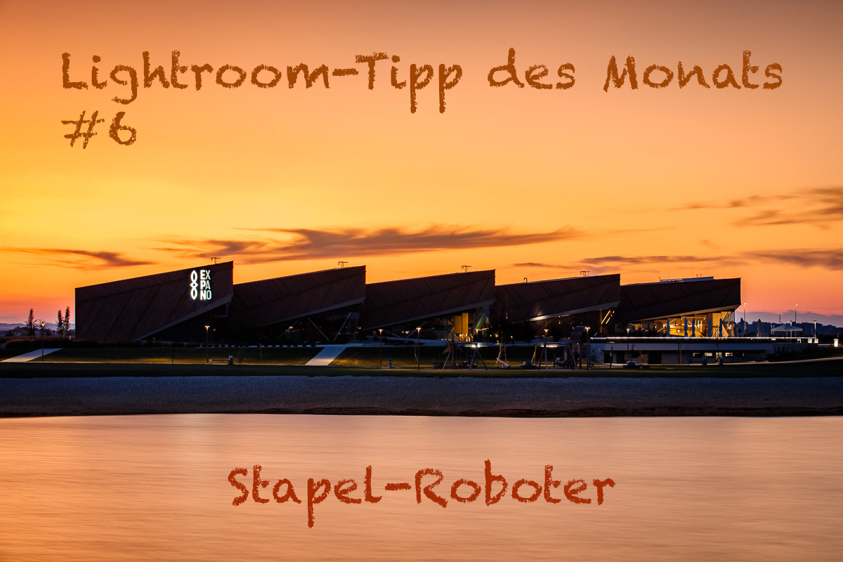 Lightroom-Tipp #6: "Stapel-Roboter" LTM006 00 Header - Lightroom-Tipp #6: "Stapel-Roboter"