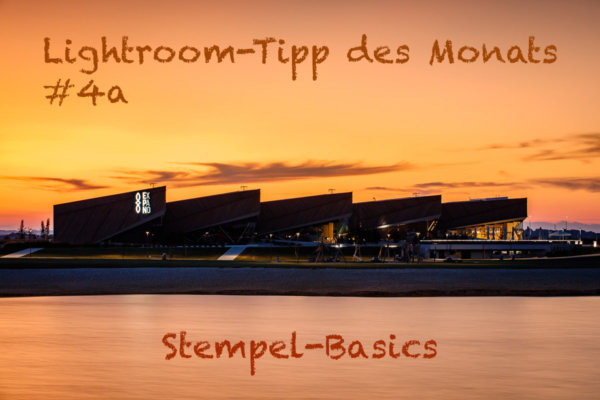 Lightroom-Tipp des Monats #4 – Stempel-Basics